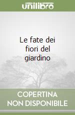 Le fate dei fiori del giardino libro