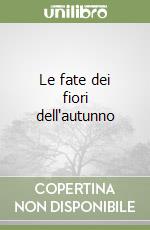 Le fate dei fiori dell'autunno libro