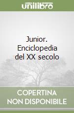 Junior. Enciclopedia del XX secolo