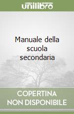 Manuale della scuola secondaria libro