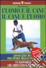 L'uomo e il cane, il cane e l'uomo libro