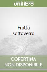 Frutta sottovetro libro