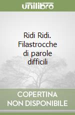 Ridi Ridi. Filastrocche di parole difficili libro