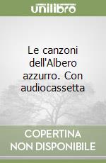 Le canzoni dell'Albero azzurro. Con audiocassetta libro