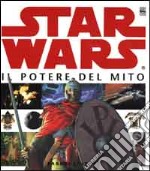 Star wars. Il potere del mito libro