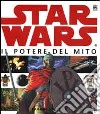 Star wars. Il potere del mito libro