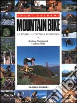 Mountain bike. La storia, la tecnica, i percorsi