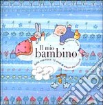 Il mio bambino dalla nascita ai 12 mesi. Album dei ricordi libro