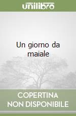 Un giorno da maiale libro