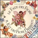 Le fate dei fiori. Il kit dei fiori pressati. Ediz. illustrata libro