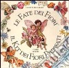 Le fate dei fiori. Il kit dei fiori pressati. Ediz. illustrata libro