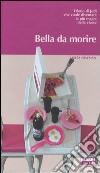 Bella da morire libro