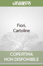 Fiori. Cartoline