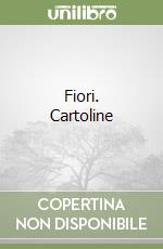 Fiori. Cartoline libro