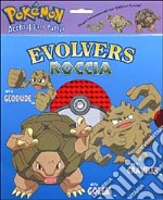 Pokémon. Evolvers roccia libro