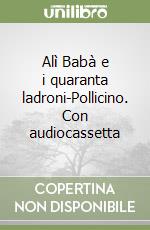 Alì Babà e i quaranta ladroni-Pollicino. Con audiocassetta libro