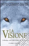 La visione libro di Clement-Davies David