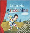 La nascita di Arlecchino libro