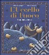 L'uccello di fuoco. Una fiaba russa. Ediz. illustrata libro di Lamarque Vivian Battaglia Maria