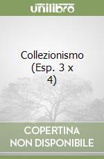 Collezionismo (Esp. 3 x 4) libro