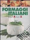 Formaggi italiani dalla A alla Z libro