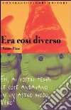 Era così diverso libro di Fine Anne