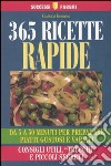 Trecentosessantacinque ricette rapide libro