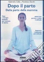 Dopo il parto. Dalla parte della mamma