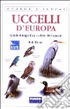 Uccelli d'Europa. Guida fotografica a oltre 500 specie libro