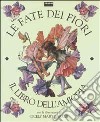 Le fate dei fiori. Il libro dell'amicizia libro