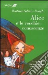 Alice e le vecchie conoscenze libro di Solinas Donghi Beatrice