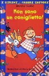 Non sono un coniglietto! libro