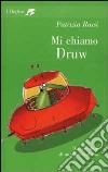 Mi chiamo Druw libro