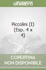 Piccolini (I) (Esp. 4 x 4) libro