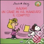 Aaugh! Un cane mi ha mangiato il compito! libro