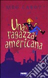 Una ragazza americana libro di Cabot Meg