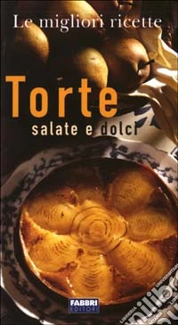 Torte salate e dolci libro
