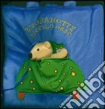 Buonanotte piccolo orso. Ediz. illustrata. Con gadget libro