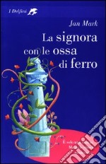 La signora con le ossa di ferro libro