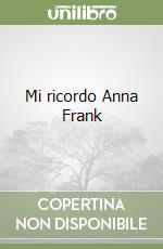 Mi ricordo Anna Frank libro