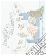 Angelina ballerina. Ediz. illustrata libro