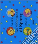 La biblioteca di Spotty. Ediz. illustrata libro