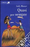 Quasi per sempre libro