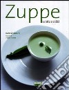 Zuppe salate e dolci libro