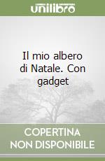 Il mio albero di Natale. Con gadget libro