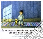 Un Rumore come di uno che cerca di non far rumore libro