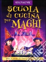 Scuola di cucina per maghi. Con gadget libro