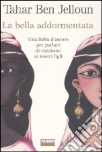 La bella addormentata. Una fiaba d'autore per parlare di razzismo ai nostri figli libro