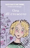 Ora di crescere libro