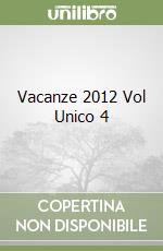 Vacanze 2012 Vol Unico 4 libro